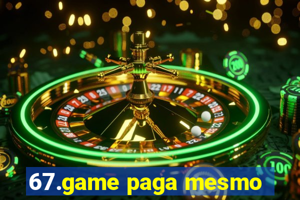 67.game paga mesmo